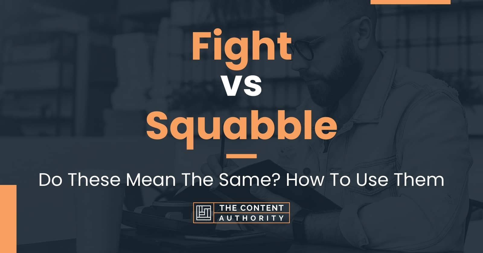 fight-vs-squabble-do-these-mean-the-same-how-to-use-them