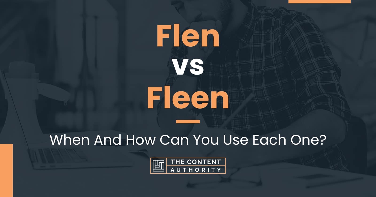 Flen vs Fleen: When And How Can You Use Each One?