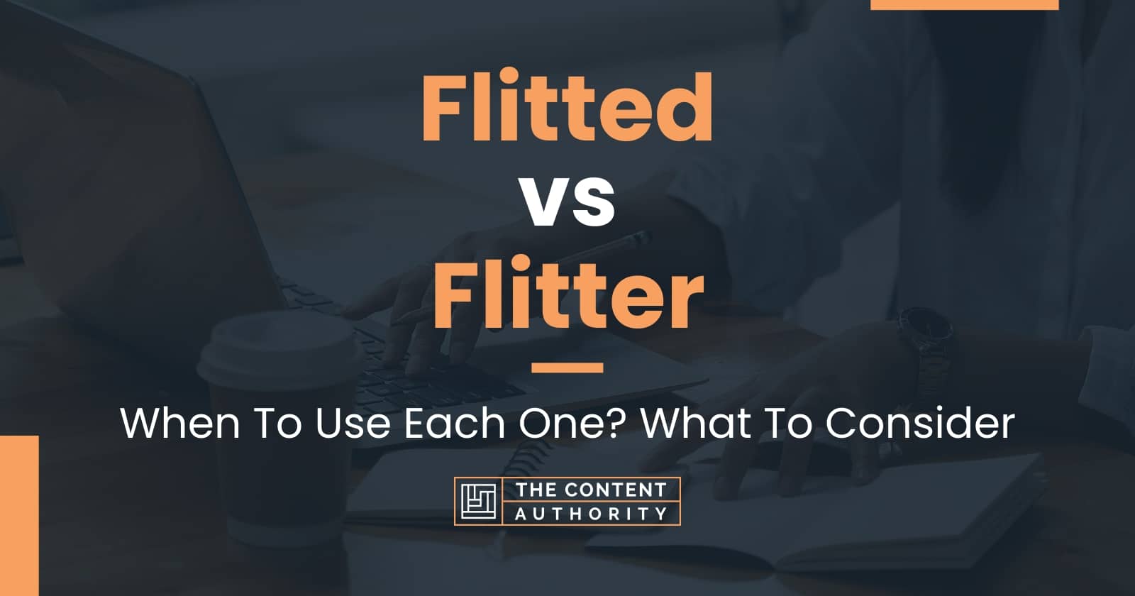 Flitted vs Flitter: When To Use Each One? What To Consider