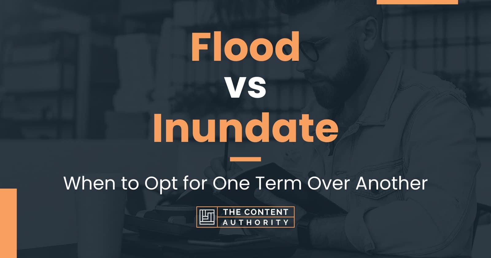 Flood vs Inundate: When to Opt for One Term Over Another