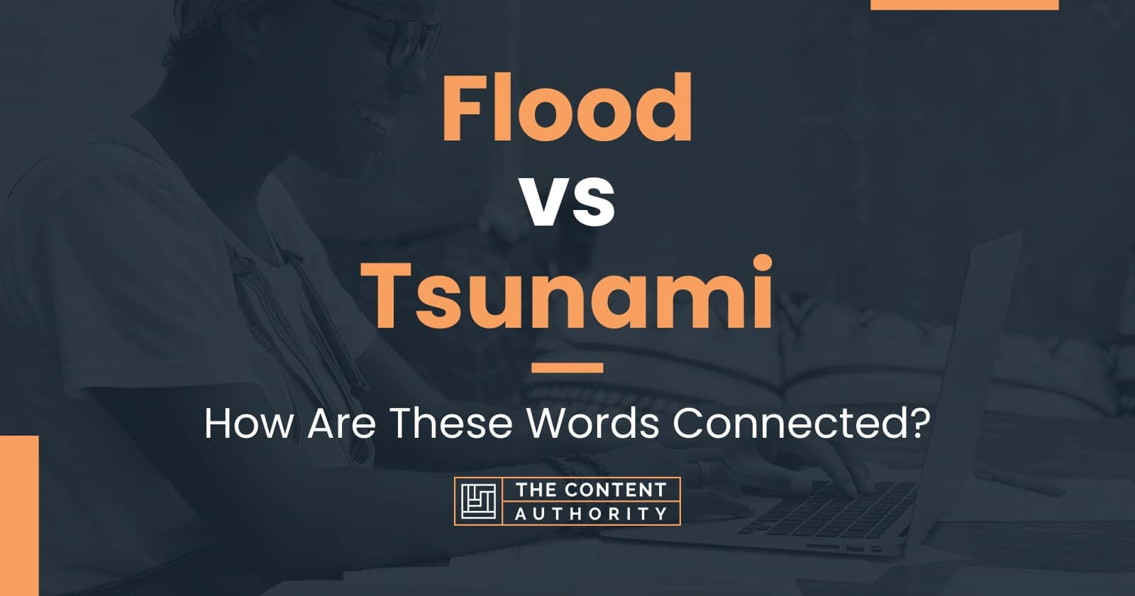 Flood vs Tsunami How Are These Words Connected?