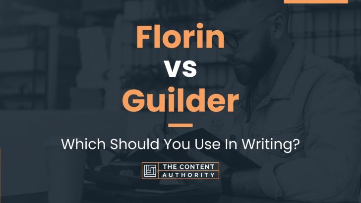 Florin vs Guilder: Which Should You Use In Writing?