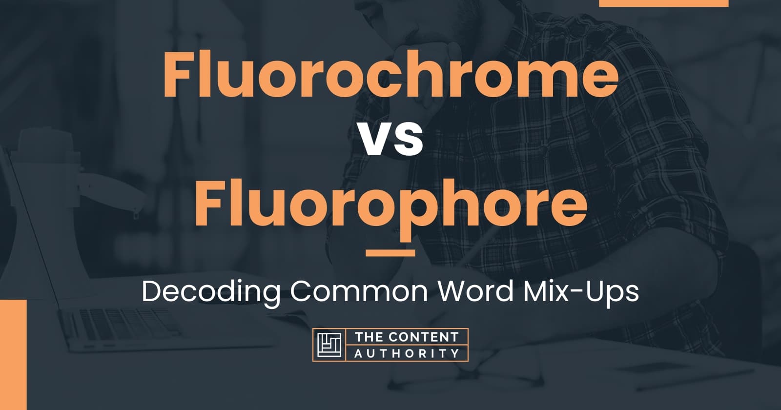 Fluorochrome vs Fluorophore Decoding Common Word MixUps