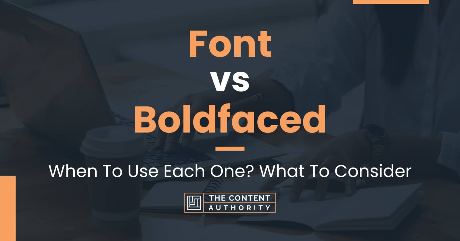 font-vs-boldfaced-when-to-use-each-one-what-to-consider