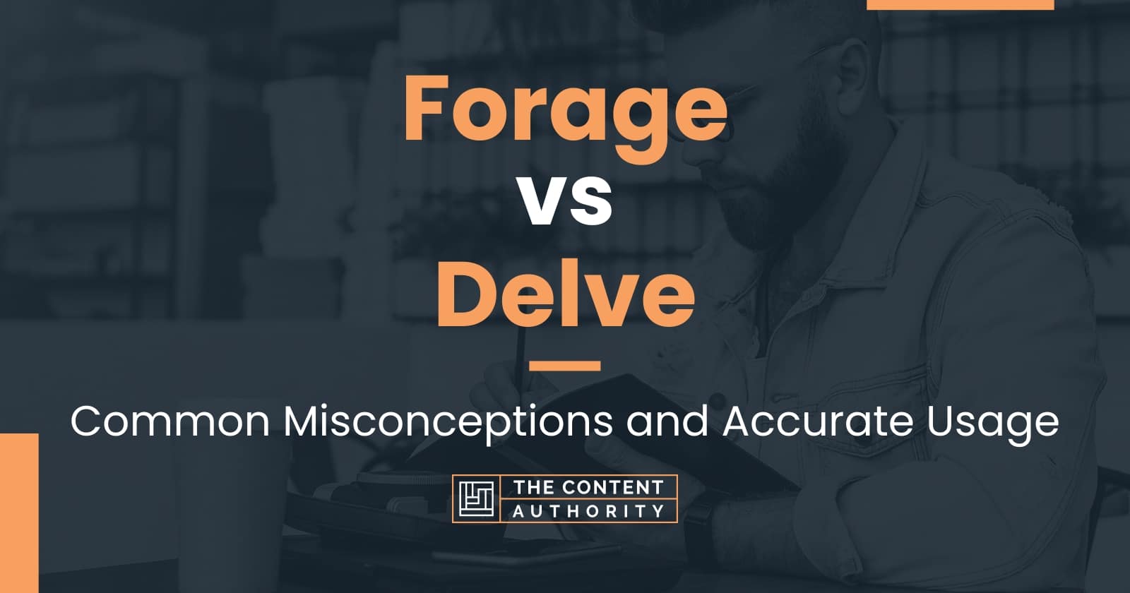 Forage vs Delve: Common Misconceptions and Accurate Usage