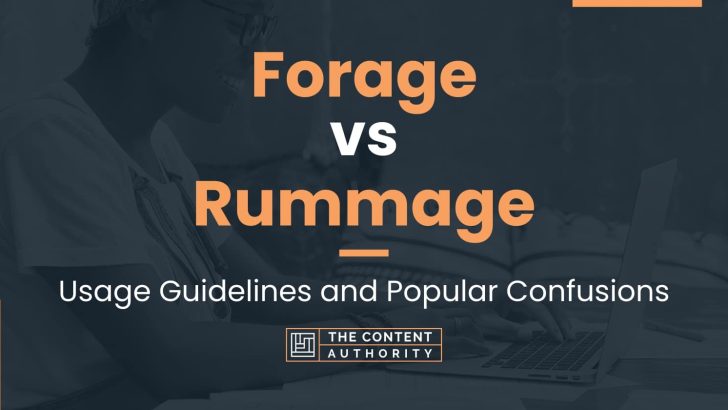 Forage vs Rummage: Usage Guidelines and Popular Confusions