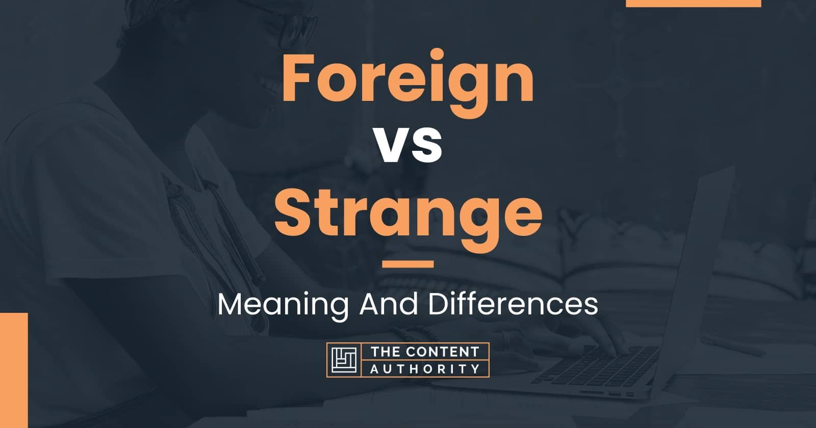 foreign-vs-strange-meaning-and-differences