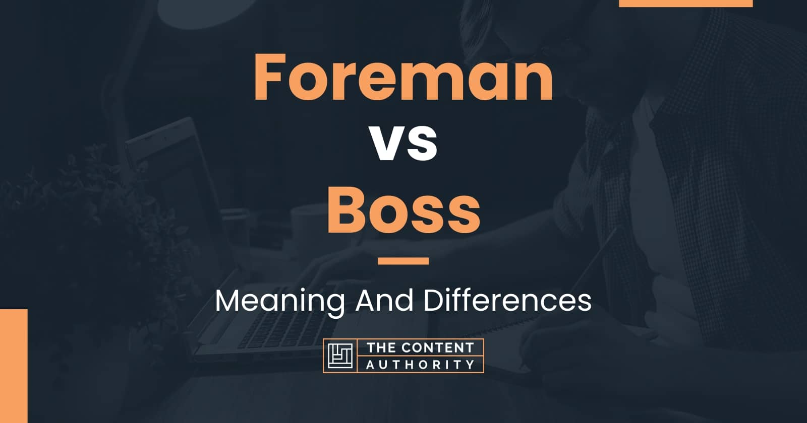 foreman-vs-boss-meaning-and-differences