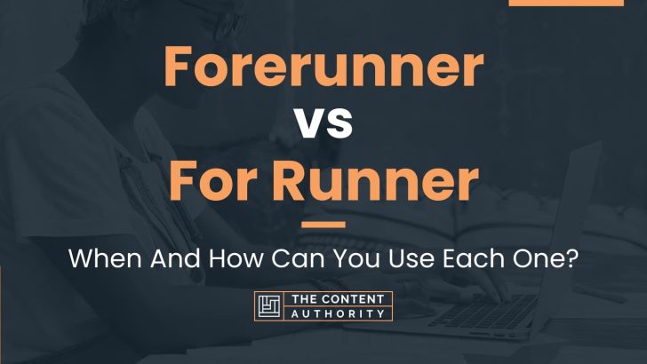 Forerunner vs For Runner: When And How Can You Use Each One?