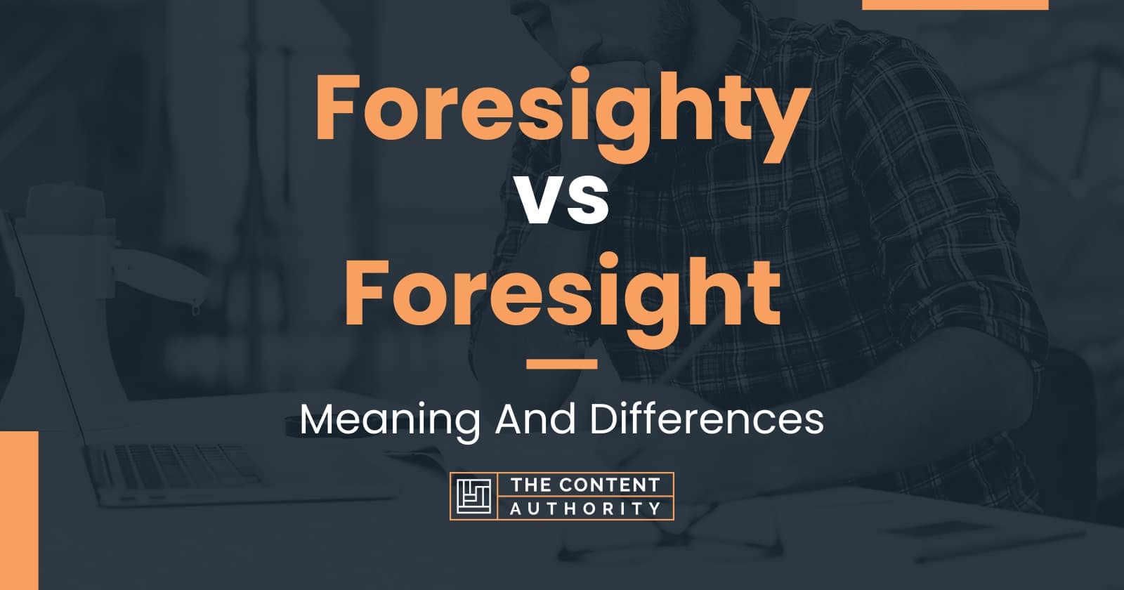 foresighty-vs-foresight-meaning-and-differences