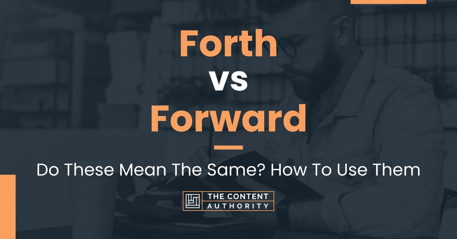 forth-vs-forward-do-these-mean-the-same-how-to-use-them