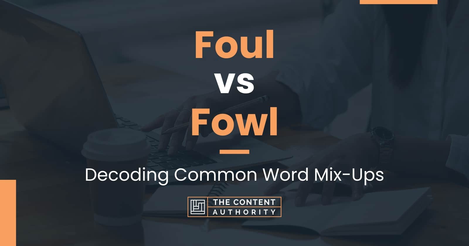 foul-vs-fowl-decoding-common-word-mix-ups