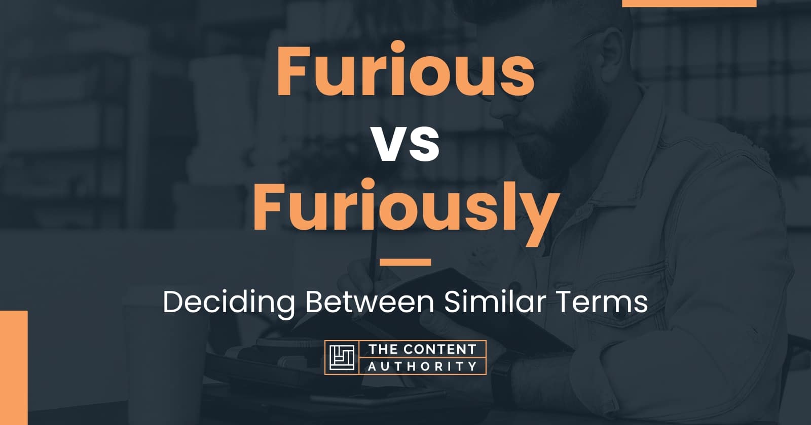 furious-vs-furiously-deciding-between-similar-terms