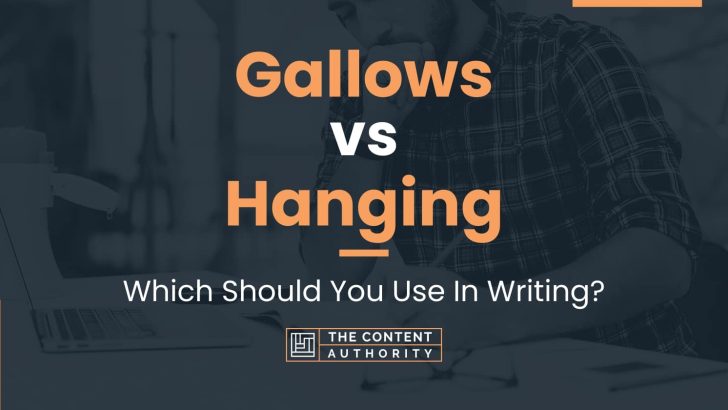 Gallows vs Hanging: Which Should You Use In Writing?