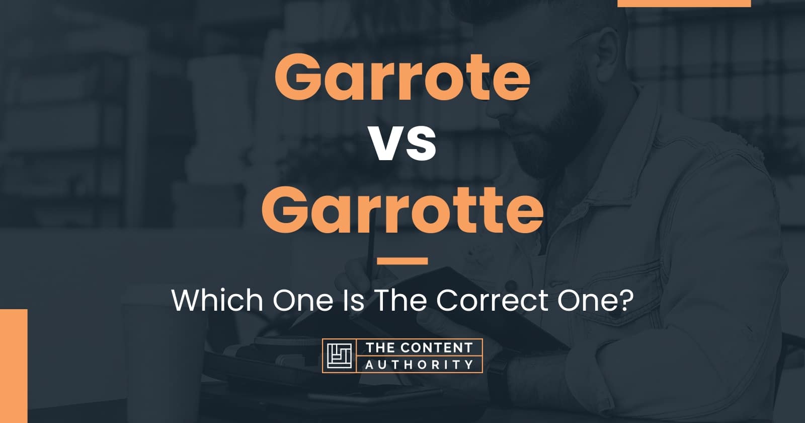 Garrote vs Garrotte Which One Is The Correct One?