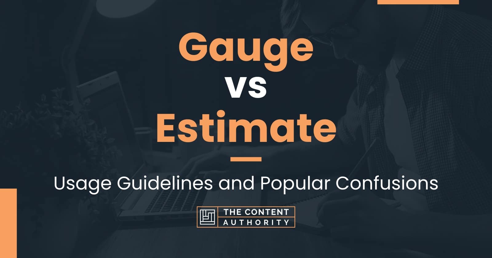 Gauge vs Estimate Usage Guidelines and Popular Confusions