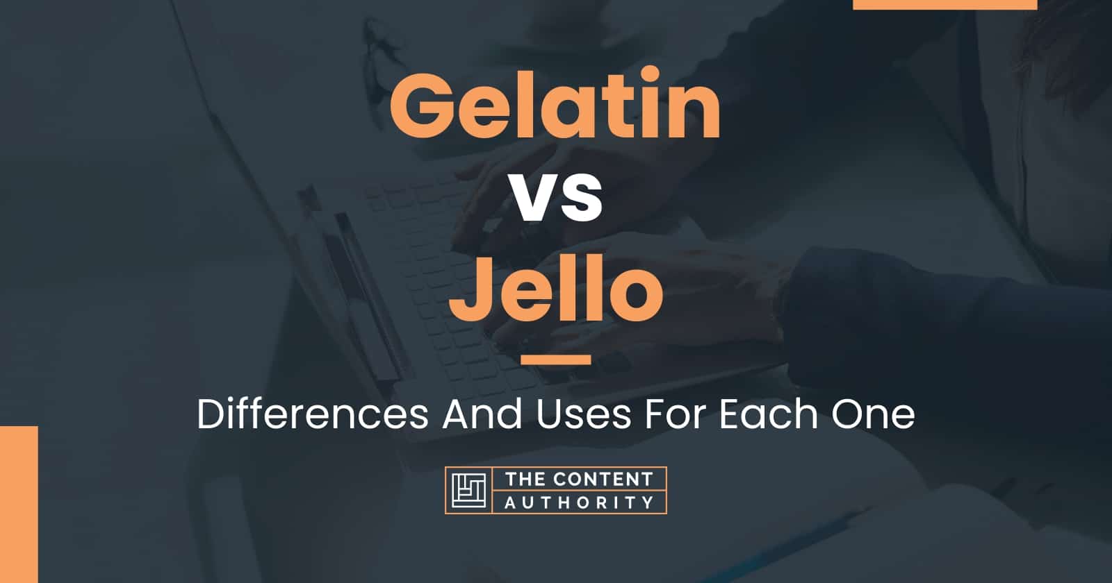 Gelatin vs Jello Differences And Uses For Each One
