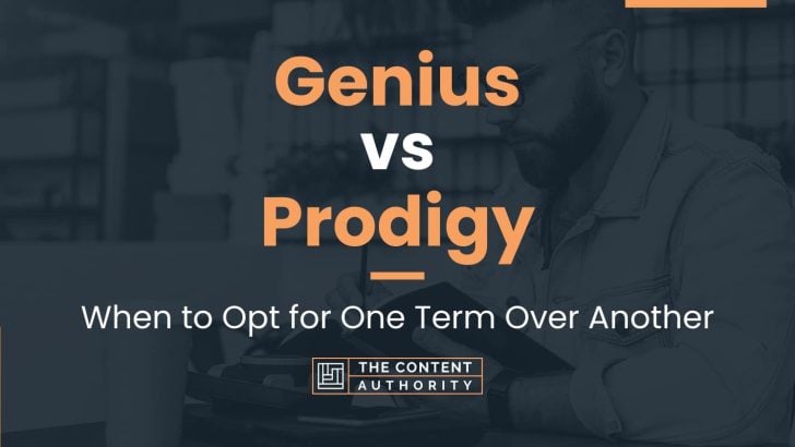 Genius vs Prodigy: When to Opt for One Term Over Another