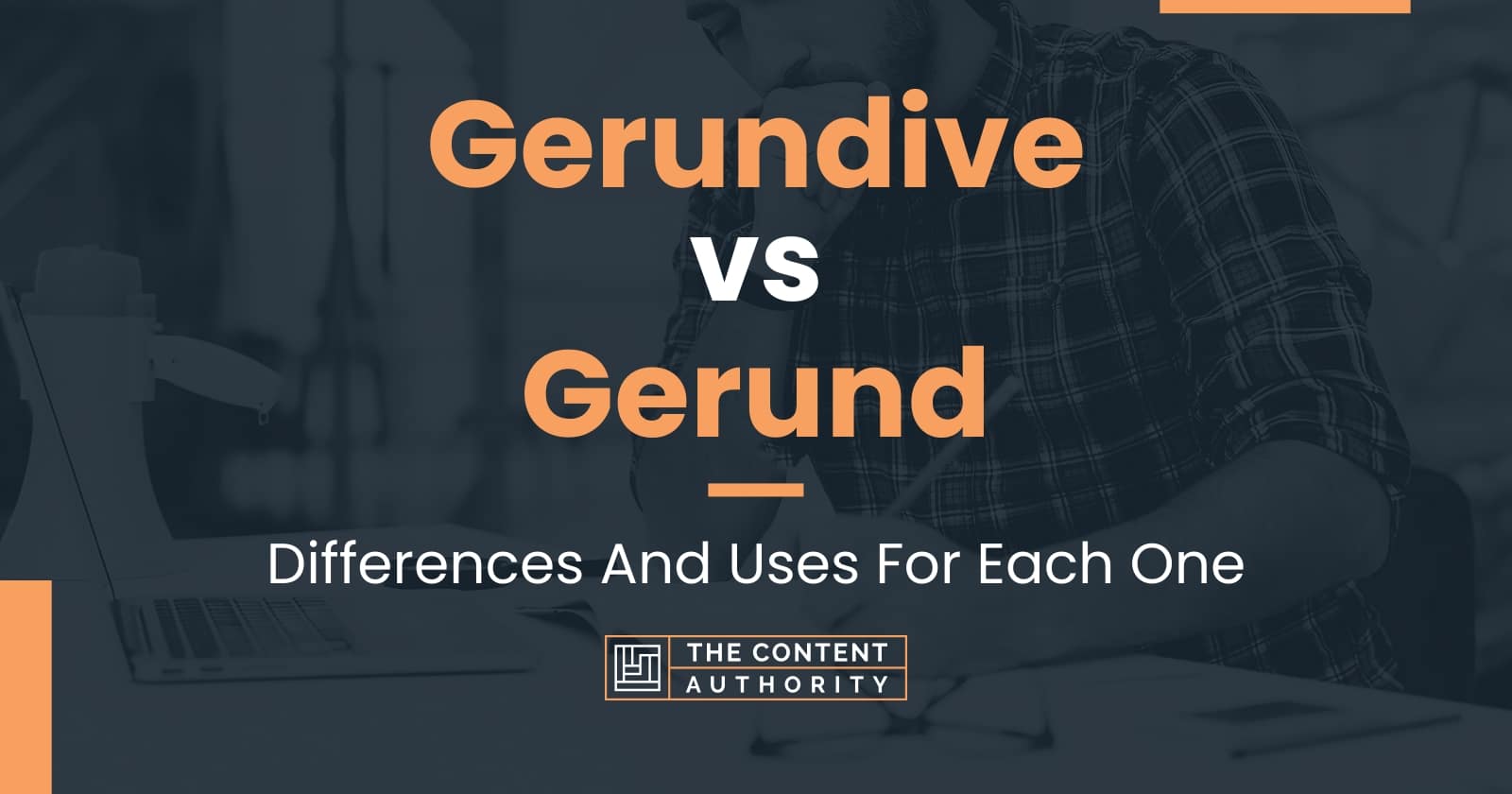 Gerundive vs Gerund: Differences And Uses For Each One