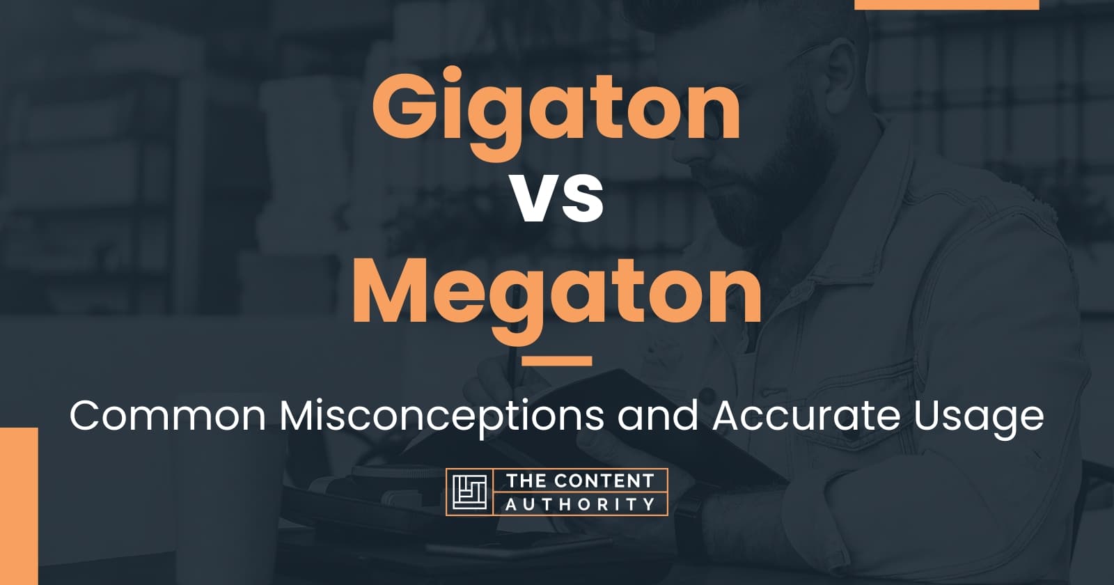 Gigaton vs Megaton: Common Misconceptions and Accurate Usage