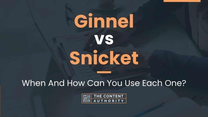 Ginnel vs Snicket: When And How Can You Use Each One?