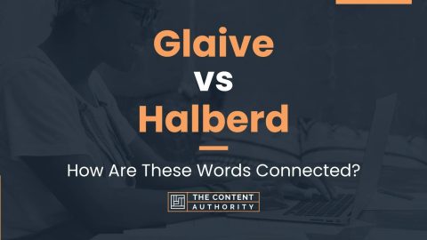 Glaive vs Halberd: How Are These Words Connected?