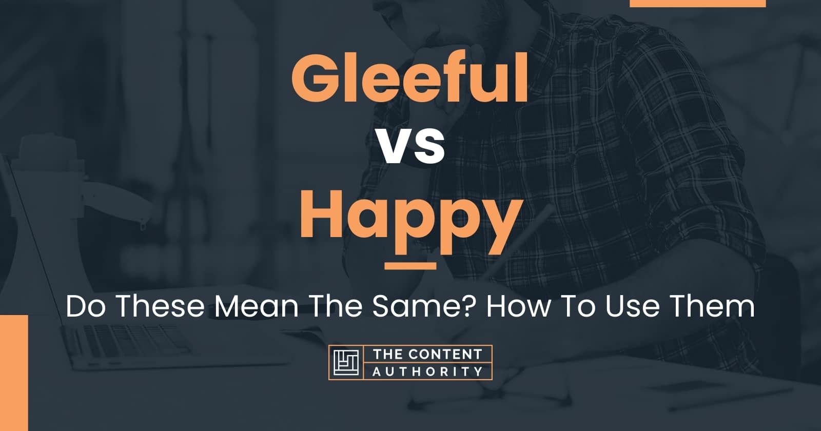 gleeful-vs-happy-do-these-mean-the-same-how-to-use-them