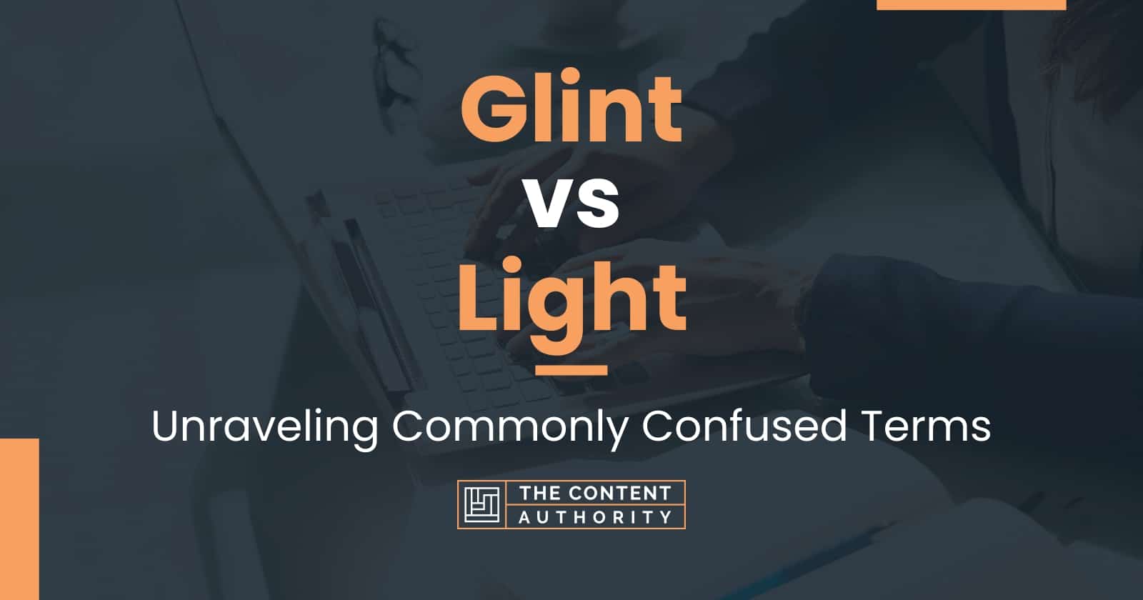 Glint vs Light: Unraveling Commonly Confused Terms