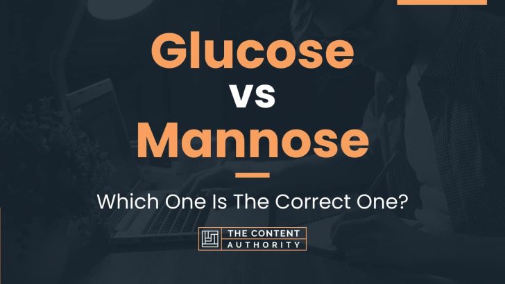 Glucose vs Mannose: Which One Is The Correct One?