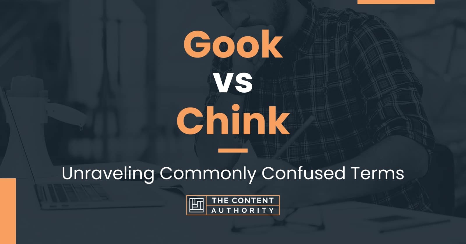 Gook vs Chink: Unraveling Commonly Confused Terms