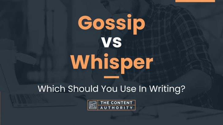 Gossip vs Whisper: Which Should You Use In Writing?