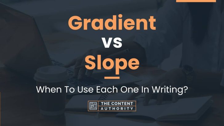 gradient-vs-slope-when-to-use-each-one-in-writing