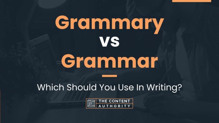 Grammary vs Grammar: Which Should You Use In Writing?