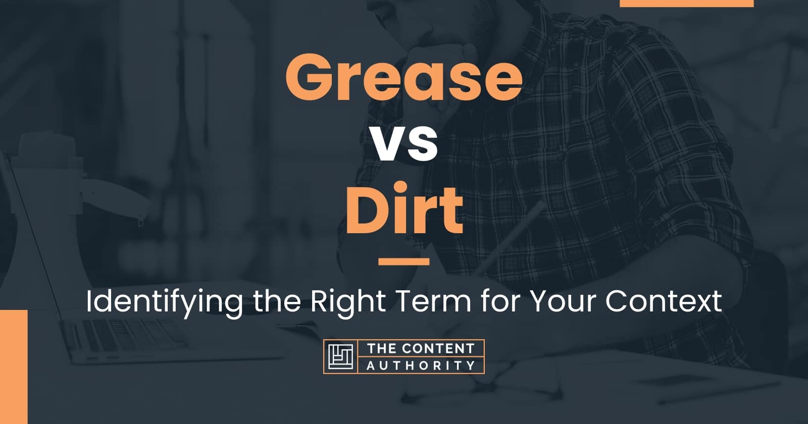 Grease vs Dirt Identifying the Right Term for Your Context