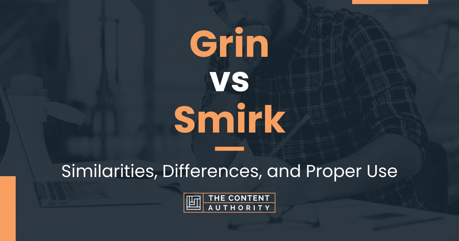 Grin vs Smirk: Similarities, Differences, and Proper Use