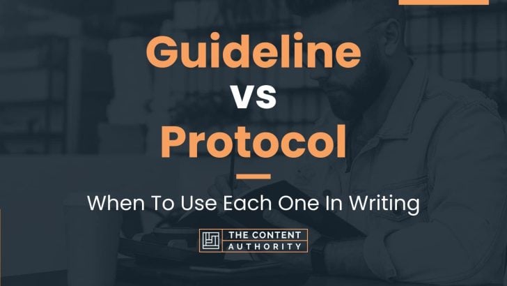 Guideline vs Protocol: When To Use Each One In Writing