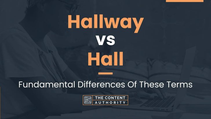 Hallway Vs Hall Fundamental Differences Of These Terms
