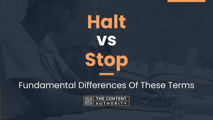 Halt vs Stop: Fundamental Differences Of These Terms