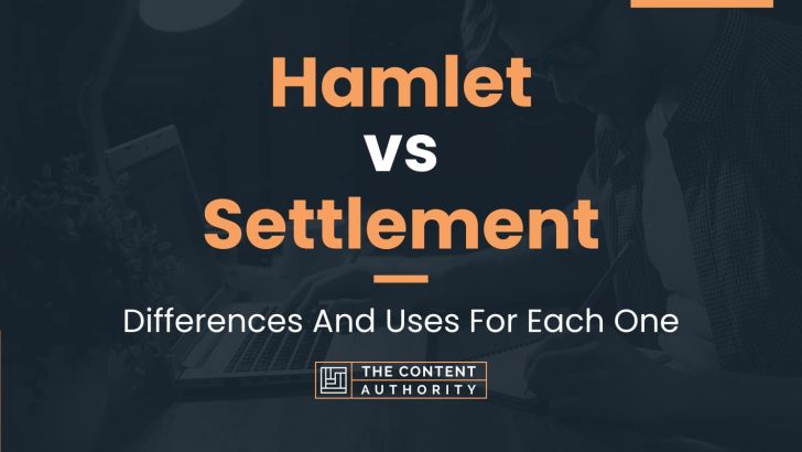 Hamlet vs Settlement: Differences And Uses For Each One