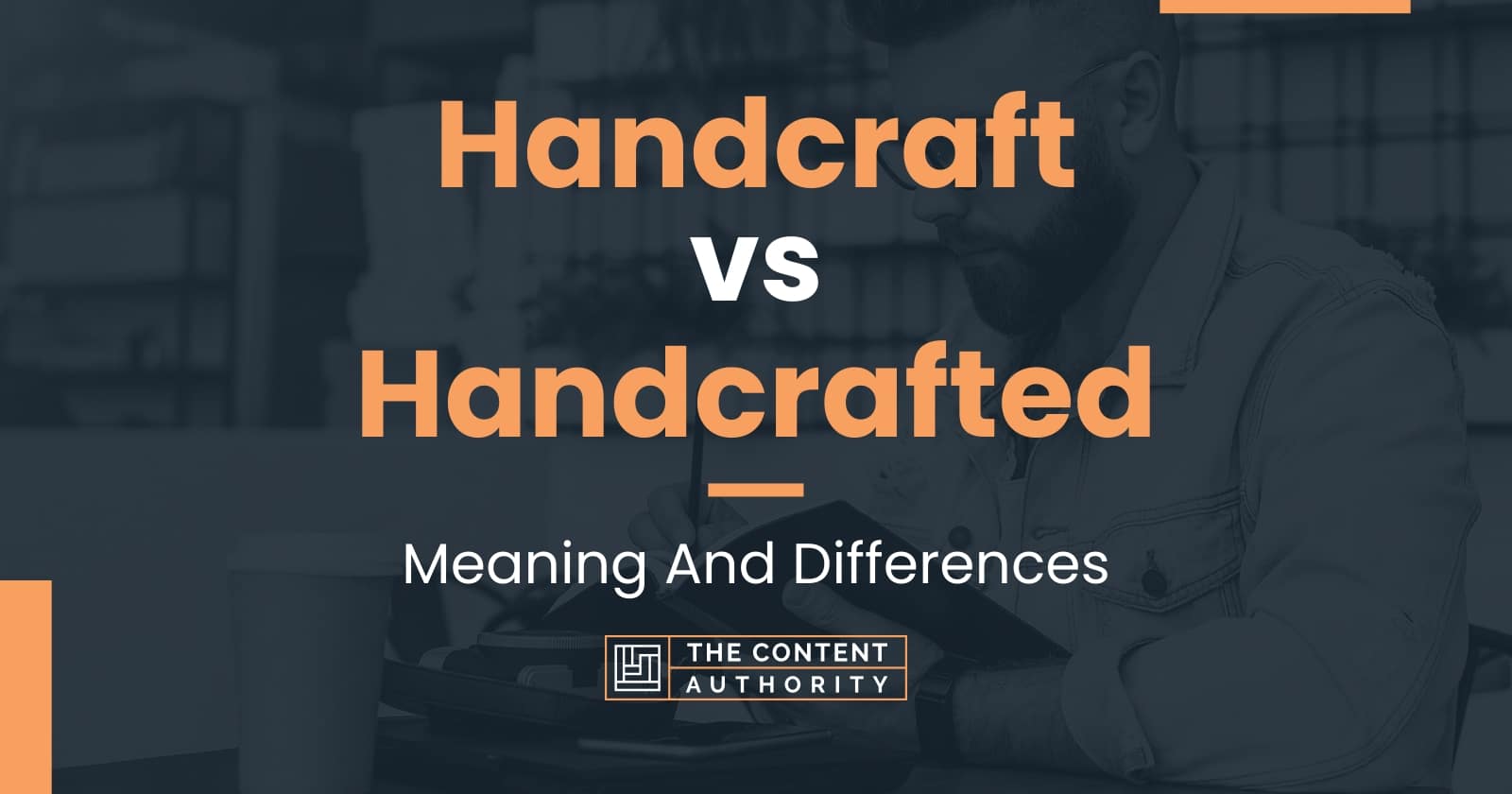Handcraft vs Handcrafted Meaning And Differences