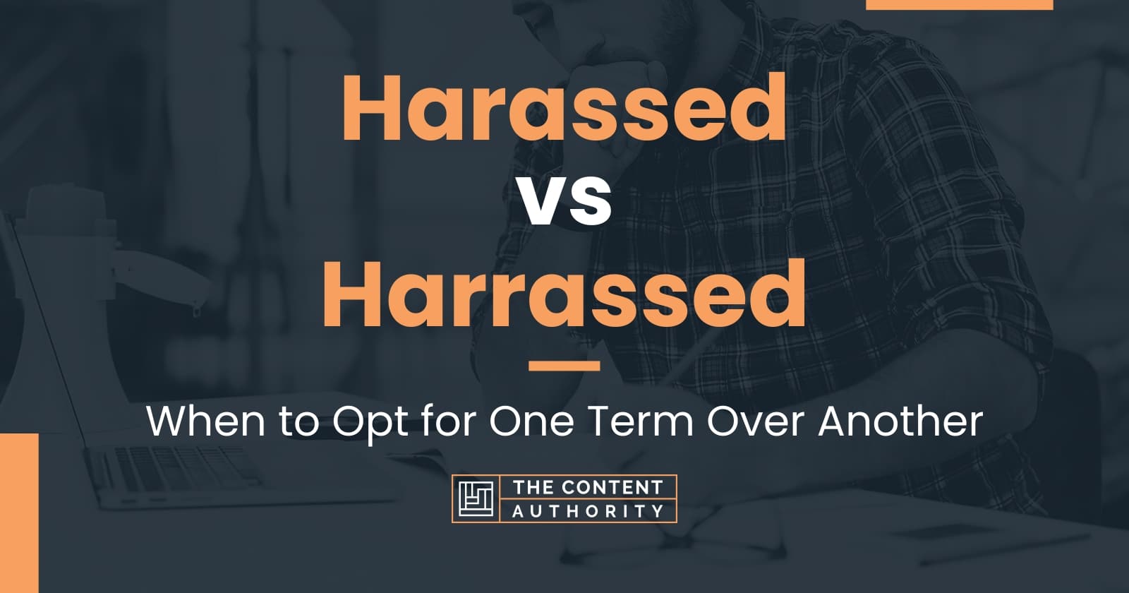 Harassed vs Harrassed: When to Opt for One Term Over Another