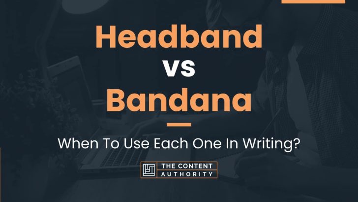 Headband vs Bandana: When To Use Each One In Writing?
