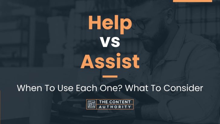 Help vs Assist: When To Use Each One? What To Consider