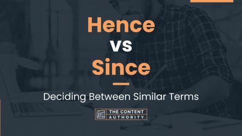 Hence vs Since: Deciding Between Similar Terms