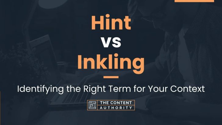 Hint vs Inkling: Identifying the Right Term for Your Context