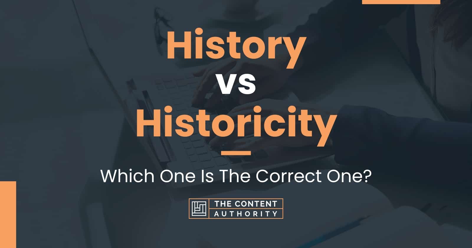 History vs Historicity: Which One Is The Correct One?