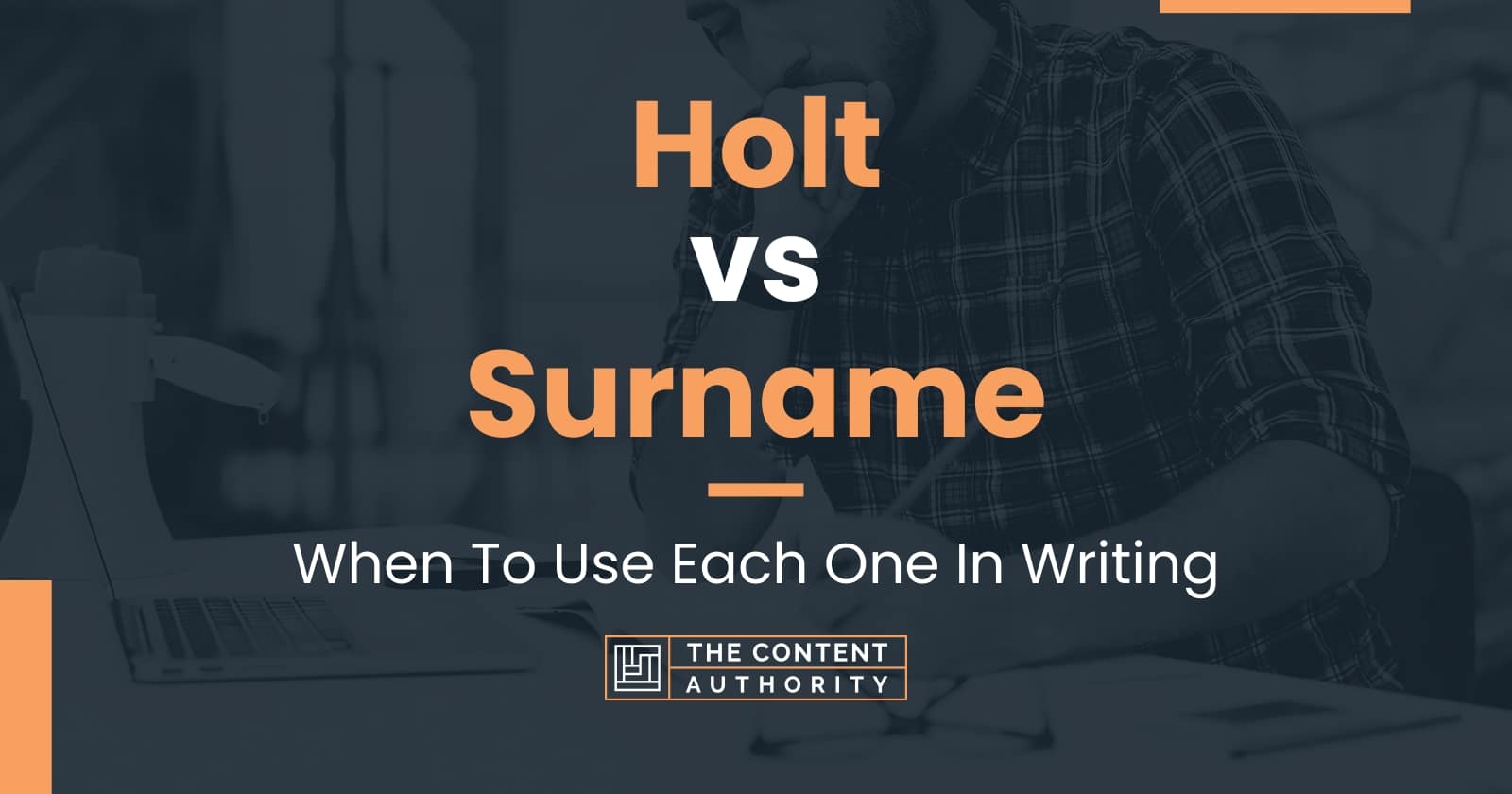 Holt Vs Surname When To Use Each One In Writing