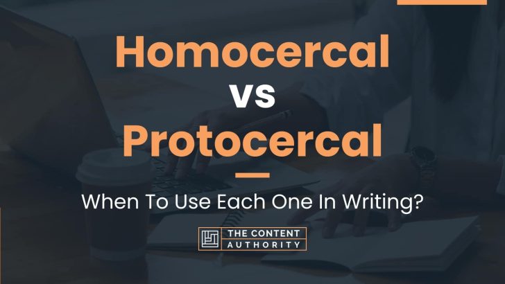 Homocercal vs Protocercal: When To Use Each One In Writing?
