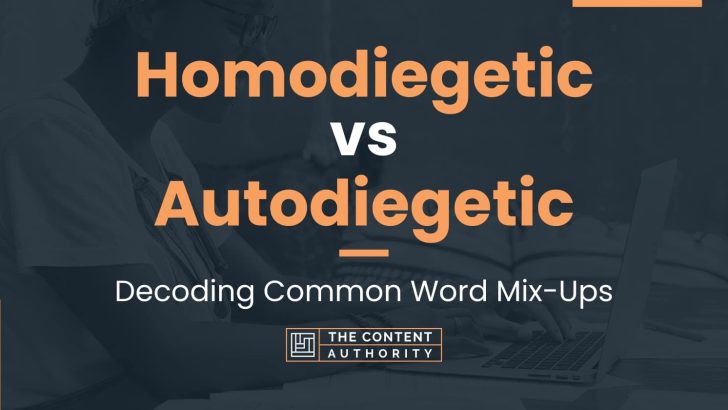 Homodiegetic vs Autodiegetic: Decoding Common Word Mix-Ups