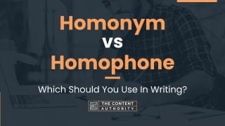 Homonym vs Homophone: Which Should You Use In Writing?